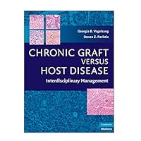 Chronic Graft Versus Host Disease: Interdisciplinary Management Chronic Graft Versus Host Disease: Interdisciplinary Management Hardcover