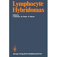 Lymphocyte Hybridomas: Second Workshop on “Functional Properties of Tumors of T and B Lymphoyctes” Lymphocyte Hybridomas: Second Workshop on “Functional Properties of Tumors of T and B Lymphoyctes” Kindle Paperback
