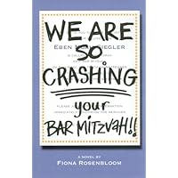 We Are SO Crashing Your Bar Mitzvah! We Are SO Crashing Your Bar Mitzvah! Hardcover Paperback Mass Market Paperback