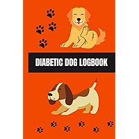 Diabetic Dog Logbook: Keep a Record of Blood Sugar Glucose Levels and Insulin Doses, Daily Tracking Journal for Monitoring Canine Diabetes,: Easy ... for 2 years | Daily Diabetes Log Book