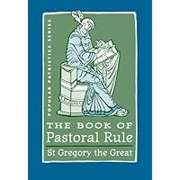 The Book of Pastoral Rule: St. Gregory the Great (Popular Patristics Series) The Book of Pastoral Rule: St. Gregory the Great (Popular Patristics Series) Paperback Kindle