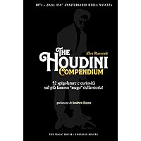 The Houdini Compendium: 52 spigolature e curiosità sul più famoso 