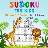 Sudoku for Kids: 320 Easy 9x9 Sudoku Puzzles with Solutions for Kids Ages 4-8. Improve Logic Skills of Your Kids. (Volume 86)