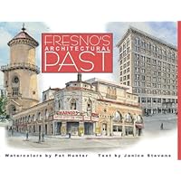 Fresno's Architectural Past Fresno's Architectural Past Hardcover
