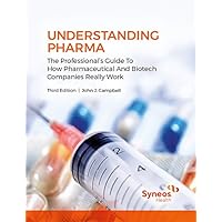 Understanding Pharma: The Professional's Guide To How Pharmaceutical And Biotech Companies Really Work Understanding Pharma: The Professional's Guide To How Pharmaceutical And Biotech Companies Really Work Hardcover