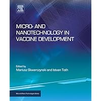 Micro- and Nanotechnology in Vaccine Development (Micro and Nano Technologies) Micro- and Nanotechnology in Vaccine Development (Micro and Nano Technologies) Kindle Hardcover
