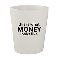This Is What Money Looks Like - White Ceramic 1.5oz Shot Glass