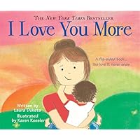 I Love You More: A 2-in-1 Story About Love From the Child and Mother's Point of View (Gifts for Mother's Day) I Love You More: A 2-in-1 Story About Love From the Child and Mother's Point of View (Gifts for Mother's Day) Board book Kindle Hardcover Paperback