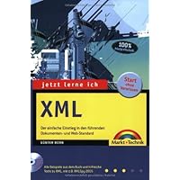 Jetzt lerne ich XML: Der einfache Einstieg in den führenden Dokumenten- und Web-Standard Jetzt lerne ich XML: Der einfache Einstieg in den führenden Dokumenten- und Web-Standard Paperback