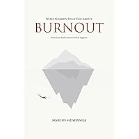 What Nobody Tells You About Burnout: Practical and controversial aspects
