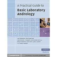 A Practical Guide to Basic Laboratory Andrology (Cambridge Medicine) A Practical Guide to Basic Laboratory Andrology (Cambridge Medicine) Kindle Spiral-bound