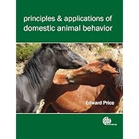 Principles and Applications of Domestic Animal Behavior (Cabi) Principles and Applications of Domestic Animal Behavior (Cabi) Kindle Paperback