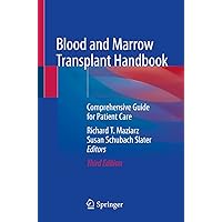 Blood and Marrow Transplant Handbook: Comprehensive Guide for Patient Care Blood and Marrow Transplant Handbook: Comprehensive Guide for Patient Care Paperback Kindle