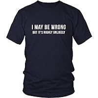 Mens Funny T Shirts-I May Be Wrong T-Shirt