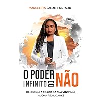 O Poder infinito do não: Descubra a força da sua voz para mudar realidades (Portuguese Edition)