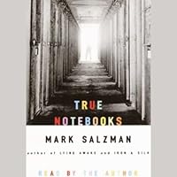 True Notebooks: A Writer's Year at Juvenile Hall True Notebooks: A Writer's Year at Juvenile Hall Audible Audiobook Paperback Kindle Hardcover Audio CD