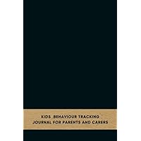 Kids behaviour tracking journal for parents and carers: Emotion and behavioural support log book for carergivers of children with Autism and Aspergers ... with pattern observation and development