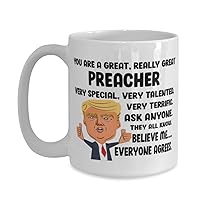 You Are A Great Preacher White 15 Ounce Ceramic Coffee Mug Cup Funny President Trump Gag
