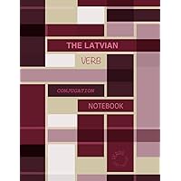 The Latvian Verb Conjugation Notebook The Latvian Verb Conjugation Notebook Paperback