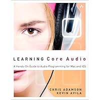 Learning Core Audio: A Hands-On Guide to Audio Programming for Mac and iOS Learning Core Audio: A Hands-On Guide to Audio Programming for Mac and iOS Kindle Paperback