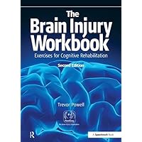 The Brain Injury Workbook: Exercises for Cognitive Rehabilitation (Speechmark Practical Therapy Manual) The Brain Injury Workbook: Exercises for Cognitive Rehabilitation (Speechmark Practical Therapy Manual) Paperback Kindle