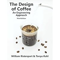 The Design of Coffee: An Engineering Approach The Design of Coffee: An Engineering Approach Paperback