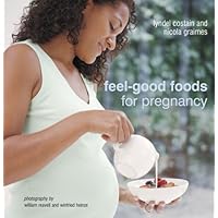 Feel-Good Foods for Pregnancy Feel-Good Foods for Pregnancy Paperback