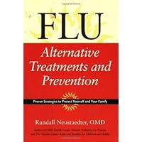 Flu: Alternative Treatments and Prevention Flu: Alternative Treatments and Prevention Paperback