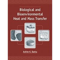 Biological and Bioenvironmental Heat and Mass Transfer (Food Science and Technology) Biological and Bioenvironmental Heat and Mass Transfer (Food Science and Technology) Hardcover