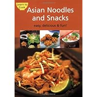 Asian Noodles & Snacks: Innovative Ideas for Entertaining With an Asian Flair! (Learn to Cook) Asian Noodles & Snacks: Innovative Ideas for Entertaining With an Asian Flair! (Learn to Cook) Spiral-bound