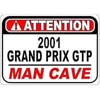 2001 01 PONTIAC GRAND PRIX GTP Attention Man Cave Aluminum Street Sign - 12 x 18 Inches