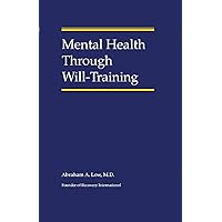 Mental Health Through Will-Training Mental Health Through Will-Training Paperback Hardcover