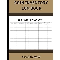 Daily Coin Inventory Log Book: Coin Collector Diary For Keep Track Purchase, Log Book For Coin Collecting, Simple Coin Inventory Log Book