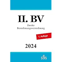 Zweite Berechnungsverordnung - II. BV (German Edition) Zweite Berechnungsverordnung - II. BV (German Edition) Paperback
