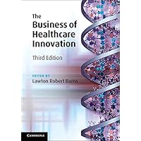 The Business of Healthcare Innovation The Business of Healthcare Innovation Kindle Paperback Hardcover