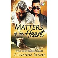 Matters of His Heart: A Summer Romance (Vale Valley Season Three) Matters of His Heart: A Summer Romance (Vale Valley Season Three) Kindle Paperback
