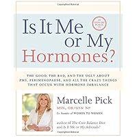 Is It Me or My Hormones?: The Good, the Bad, and the Ugly about PMS, Perimenopause, and all the Crazy Things that Occur with Hormone Imbalance Is It Me or My Hormones?: The Good, the Bad, and the Ugly about PMS, Perimenopause, and all the Crazy Things that Occur with Hormone Imbalance Hardcover Kindle Paperback Audio CD
