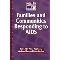 Families and Communities Responding to AIDS (Social Aspects of AIDS) Families and Communities Responding to AIDS (Social Aspects of AIDS) Kindle Hardcover Paperback