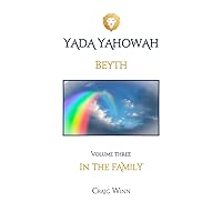BEYTH: IN THE FAMILY (YADA YAHOWAH SERIES) BEYTH: IN THE FAMILY (YADA YAHOWAH SERIES) Paperback Kindle Hardcover