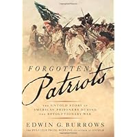 Forgotten Patriots: The Untold Story of American Prisoners During the Revolutionary War Forgotten Patriots: The Untold Story of American Prisoners During the Revolutionary War Hardcover Kindle Audible Audiobook Paperback Preloaded Digital Audio Player
