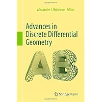 Advances in Discrete Differential Geometry Advances in Discrete Differential Geometry eTextbook Hardcover Paperback