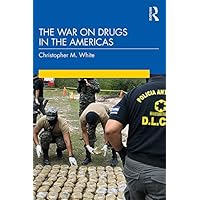 The War on Drugs in the Americas The War on Drugs in the Americas Kindle Hardcover Paperback
