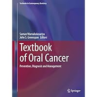 Textbook of Oral Cancer: Prevention, Diagnosis and Management (Textbooks in Contemporary Dentistry) Textbook of Oral Cancer: Prevention, Diagnosis and Management (Textbooks in Contemporary Dentistry) Kindle Hardcover Paperback
