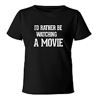 I'd Rather Be Watching A MOVIE - Women's Soft & Comfortable Misses Cut T-Shirt