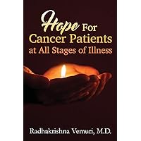 Hope for Cancer Patients at All Stages of illness Hope for Cancer Patients at All Stages of illness Paperback Kindle