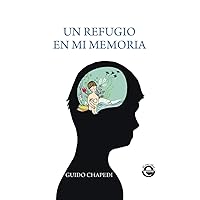 UN REFUGIO EN MI MEMORIA (Spanish Edition)