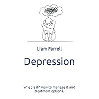 Depression: What is it? How to manage it and treatment options. (Stressed Out!)
