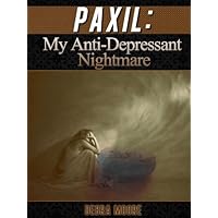 Paxil: My Anti-Depressant Nightmare!