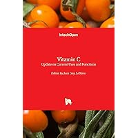 Vitamin C: an Update on Current Uses and Functions Vitamin C: an Update on Current Uses and Functions Hardcover