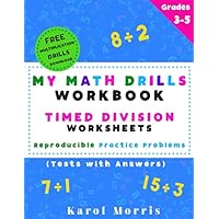 My Math Drills Workbook - Timed Division Worksheets: Reproducible Practice Problems (Tests with Answers)
